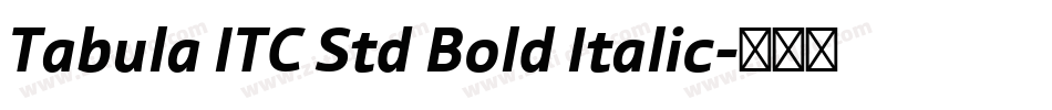 Tabula ITC Std Bold Italic字体转换